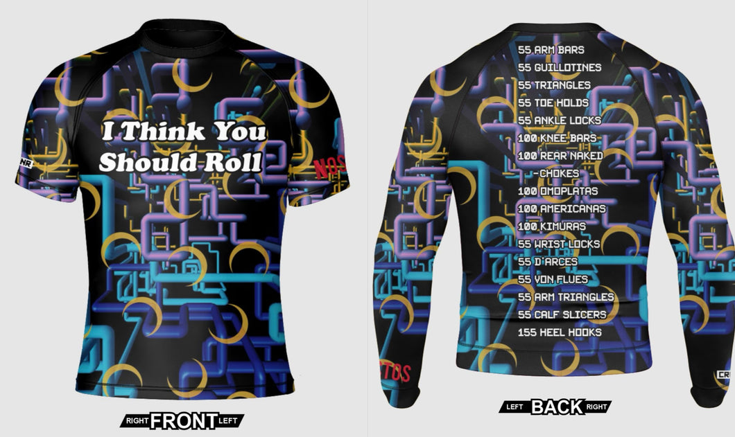 I Think You Should Roll Rashguard